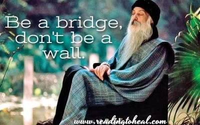 Osho sitting in meditation quote Be a bridge don't be a wall