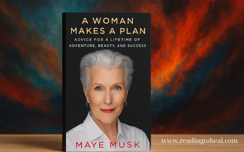 A Woman Makes a Plan - Listen to What Elon Musk’s Mother Has to Say