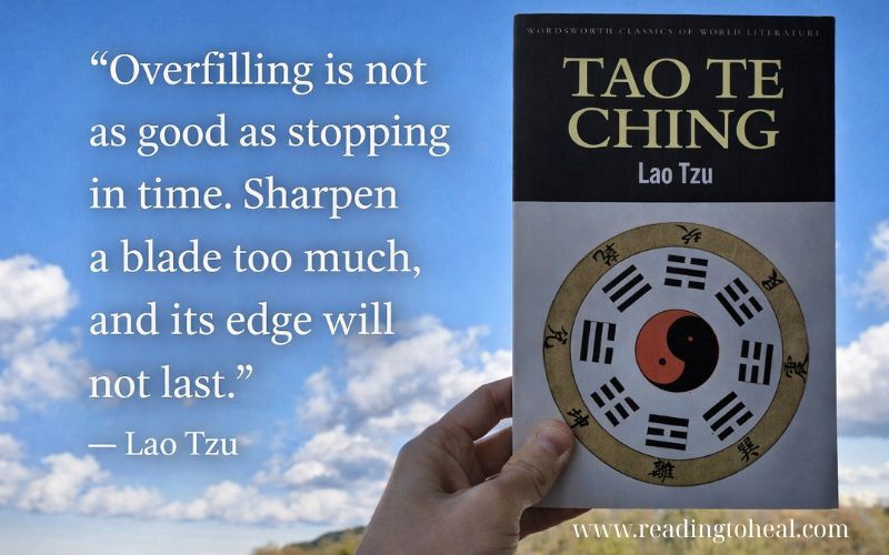 Quote from the Tao Te Ching by Lao Tzu about moderation, balance, and knowing when to stop
