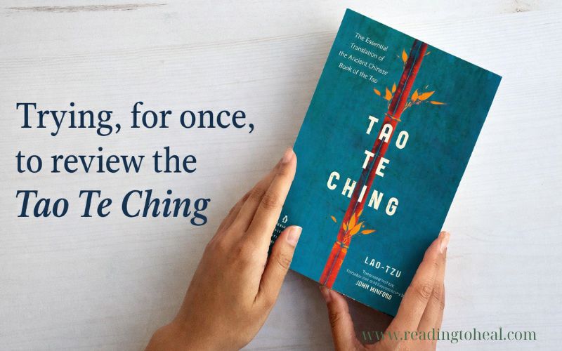 Trying, for once, to review the Tao Te Ching