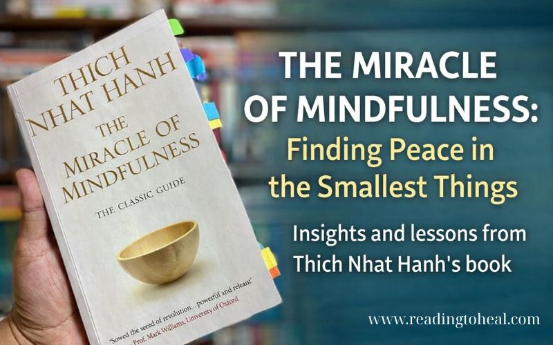 The Miracle of Mindfulness: Finding Peace in the Smallest Things