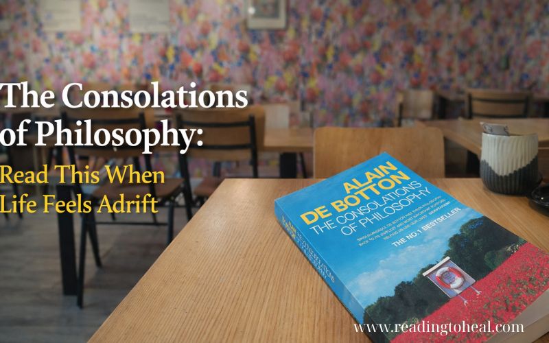 The Consolations of Philosophy: Read This When Life Feels Adrift